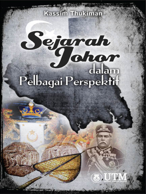 Title details for Sejarah Johor dalam Pelbagai Perspektif by Kassim Thukiman - Available